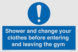 Shower and change your clothes before entering and leaving the gym